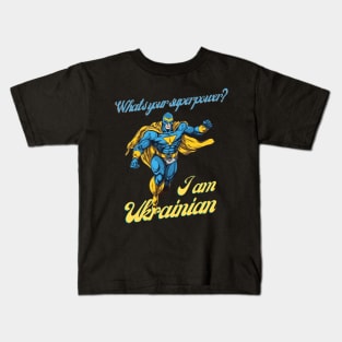 What's your Superpower? i'm Ukrainian Kids T-Shirt